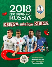 Księga Młodego Kibica 2018 FIFA World Cup Russia -  - książka