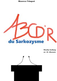 ABCD'R du Sarkozysme - Maxence Trinquet - ebook