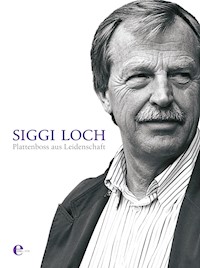 Plattenboss aus Leidenschaft - Siggi Loch - ebook