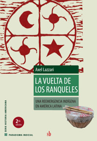 La vuelta de los ranqueles - Axel Lazzari - ebook