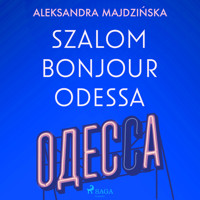 Szalom bonjour Odessa - Majdzińska Aleksandra - ebook + audiobook + książka