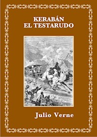 Kerabán el testarudo - Julio Verne - ebook