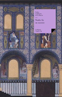 Nadie fíe su secreto - Pedro Calderon de la Barca - ebook