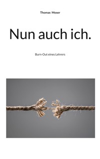 Nun auch ich. - Thomas Moser - ebook