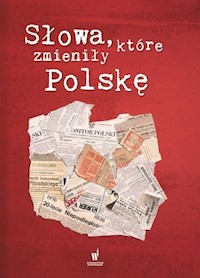 Słowa, które zmieniły Polskę - Praca zbiorowa - książka