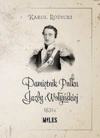 Pamiętnik Pułku Jazdy Wołyńskiej 1831r - Karol Różycki - książka