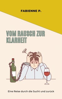 Vom Rausch zur Klarheit - Fabienne P. - ebook