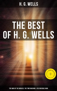 The Best of H. G. Wells: The War of the Worlds, The Time Machine & The Invisible Man - H G Wells - ebook