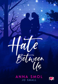 Hate Between Us - Smol Anna - ebook + książka