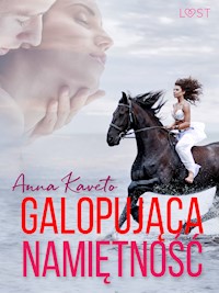 Galopująca namiętność – opowiadanie erotyczne - Anna Kaveto - ebook + audiobook