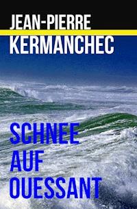Schnee auf Ouessant - Jean-Pierre Kermanchec - ebook