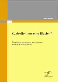 Kontrolle - nur eine Illusion? - Anke Paulini - ebook