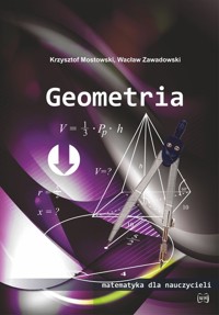 Geometria Matematyka dla nauczycieli - Zawadowski Wacław,Mostowski Krzysztof - książka