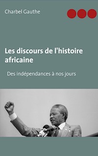 Les discours de l'histoire africaine - Charbel Gauthe - ebook