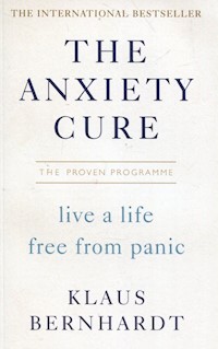 The Anxiety Cure - Klaus Bernhardt - książka
