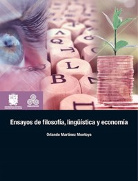 Ensayos de filosofía, lingüística y economía - Orlando Martínez Montoya - ebook