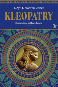 Kleopatry. Zapomniane królowe Egiptu - Llewellyn-Jones Lloyd - książka