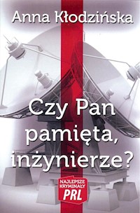 Czy Pan pamięta, inżynierze? - Anna Kłodzińska - książka