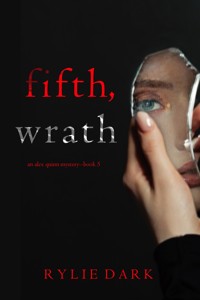 Fifth, Wrath (An Alex Quinn Suspense Thriller—Book Five) - Rylie Dark - ebook