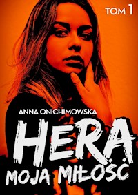 Hera moja miłość - Anna Onichimowska - ebook