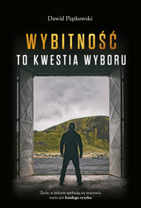 Wybitność to kwestia wyboru - Dawid Piątkowski - ebook + książka