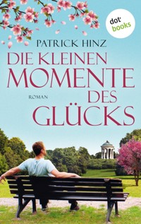 Die kleinen Momente des Glücks - Patrick Hinz - ebook
