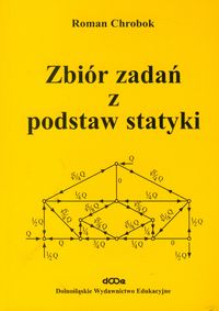 Zbiór zadań z podstaw statyki - Chrobok Roman - książka