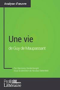 Une vie de Guy de Maupassant (Analyse approfondie) - Harmony Vanderborght - ebook