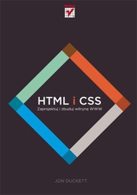 HTML i CSS. Zaprojektuj i zbuduj witrynę WWW - Jon Duckett - książka