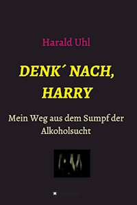 Denk' nach, Harry - Harald Uhl - ebook