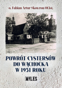 Powrót cystersów do Wąchocka w 1951 roku - Skowron Fabian - książka