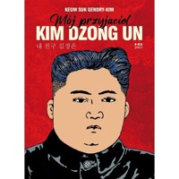 Mój przyjaciel Kim Dzong Un - Keum Suk Gendry-Kim - książka