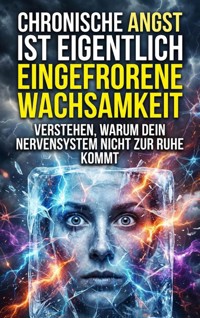 Chronische Angst ist eigentlich eingefrorene Wachsamkeit - Miriam Brandt - ebook