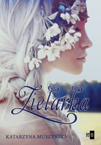 Zielarka - Muszyńska Katarzyna - ebook + audiobook + książka