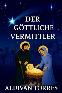 Der göttliche Vermittler - Aldivan Teixeira Tôrres - ebook