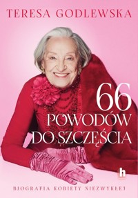 66 powodów do szczęścia - Teresa Godlewska - ebook + audiobook + książka