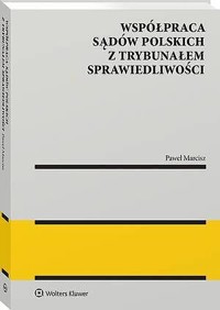 Współpraca sądów polskich z Trybunałem Sprawiedliwości - Paweł Marcisz - książka