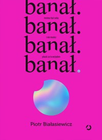 banał. możesz być sobą i nie musisz płacić za to wstydem - Białasiewicz Piotr - książka