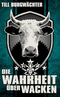 Die Wahrheit über Wacken - Till Burgwächter - ebook