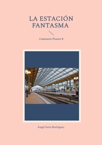 La estación fantasma - Angel Soria Rodríguez - ebook