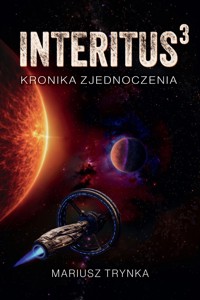 INTERITUS 3 - Kronika zjednoczenia - Mariusz Trynka - ebook + audiobook