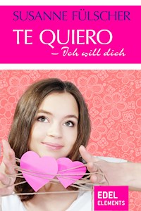 Te quiero – Ich will dich - Susanne Fülscher - ebook
