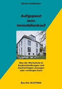 Aufgepasst beim Immobilienkauf - Günter Kohlbecker - ebook