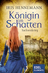 Königin im Schatten - Sachsenkrieg - Iris Hennemann - ebook