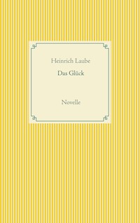 Das Glück - Heinrich Laube - ebook