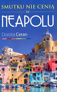 Smutku nie cenią w Neapolu - Dorota Ceran - książka