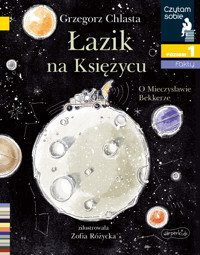 Łazik na księżycu. O Mieczysławie Bekkerze. Czytam sobie. Poziom 1 - Grzegorz Chlasta - książka