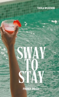 Sway to stay - Thekla Wilkening - ebook