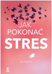 Jak pokonać stres - Langley Joy - ebook + książka