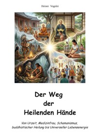 Der Weg der Heilenden Hände - Heiner Vogelei - ebook